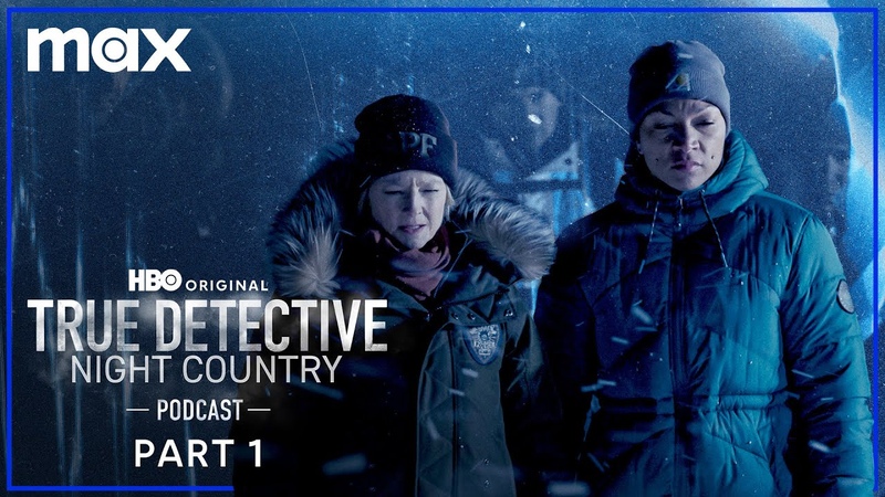 True Detective: Night Country Official Podcast, Episode 1,