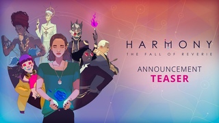 Harmony: The Fall of Reverie - Reveal Teaser