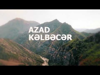 Kəlbəcər özü danışır. Yeni film “AZAD KƏLBƏCƏR“! ()
