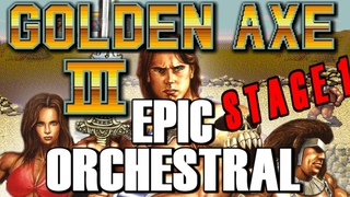 Golden Axe III - Stage 1 'The Vast Field' Epic Orchestral Arrangement