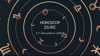 Horoscop zilnic 17 decembrie 2022 / Horoscopul zilei