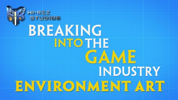 Breaking into the Game Industry: Environment