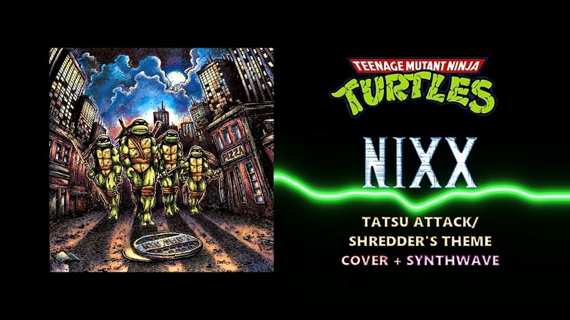NIXX Tatsu Attack, Shredders Theme ( TMNT Cover + Synthwave