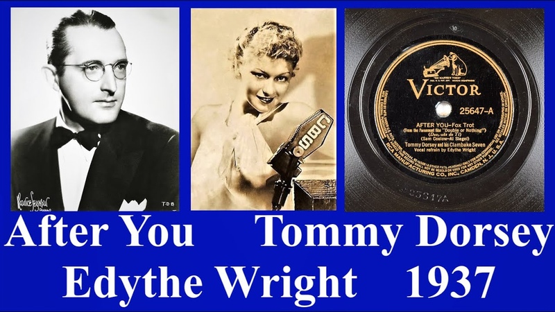 After You Tommy Dorsey Edythe Wright