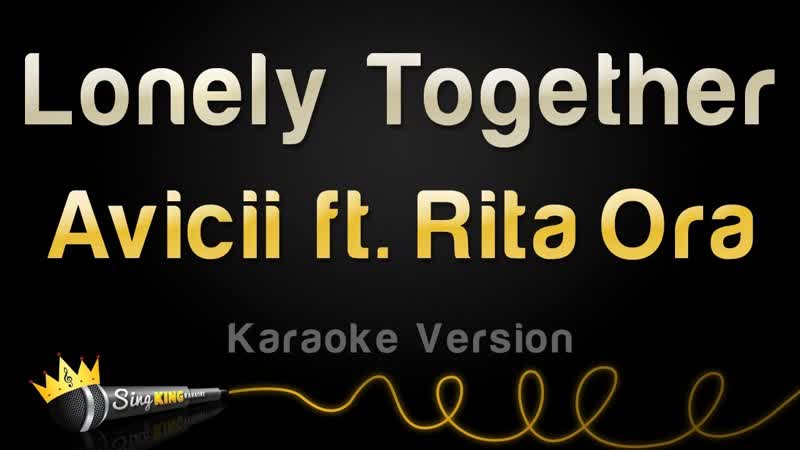 Avicii ft. Rita Ora Lonely Together ( Karaoke