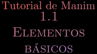 Tutorial de Manim | 1.1 - Elementos básicos