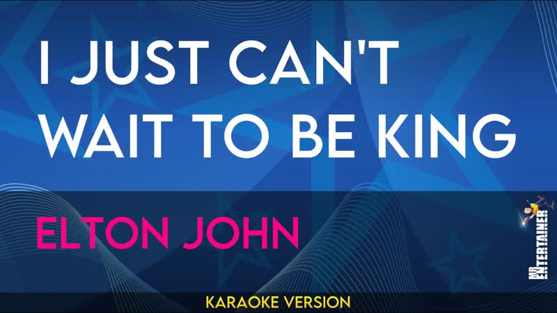 I Just Cant Wait To Be King Elton John (