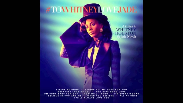 Jade Novah , To Whitney Love Jade ( Whitney Houston