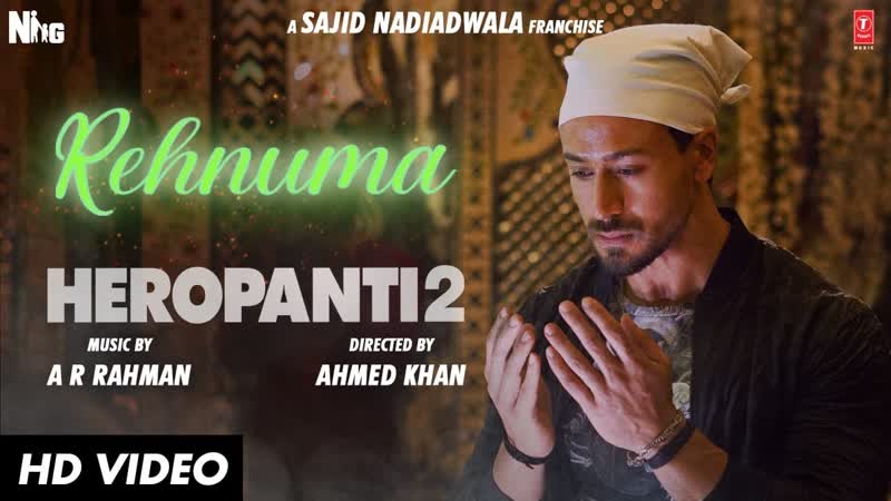 Rehnuma Song, Heropanti 2, Tiger, Tara ARRahman Swagat Faiz Hiral V Mehboob K Sajid N Ahmed