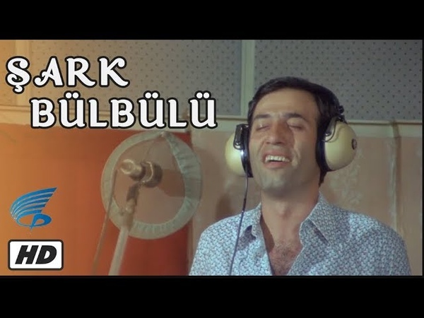 Şark Bülbülü Türk Filmi ( Kemal