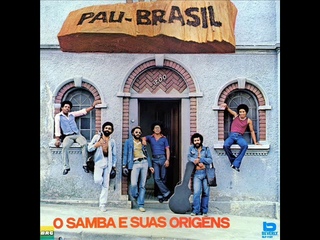 Pau Brasil  - LP O Samba e Suas Origens - Album Completo/Full Album