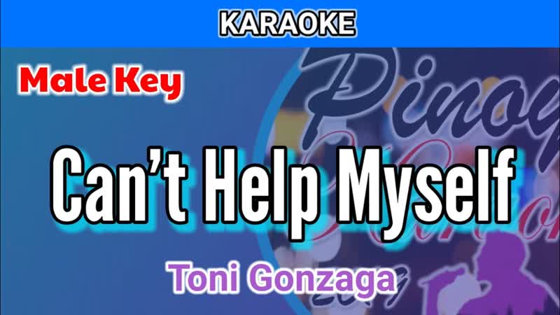 Cant Help Myself by Toni Gonzaga ( Karaoke : Male