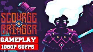 ScourgeBringer Gameplay (PC)