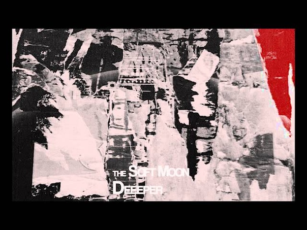 The Soft Moon Deeper Full
