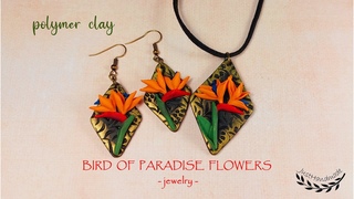~JustHandmade~ Polymer clay BIRD OF PARADISE FLOWERS - jewelry - tutorial / DIY Jewelry design
