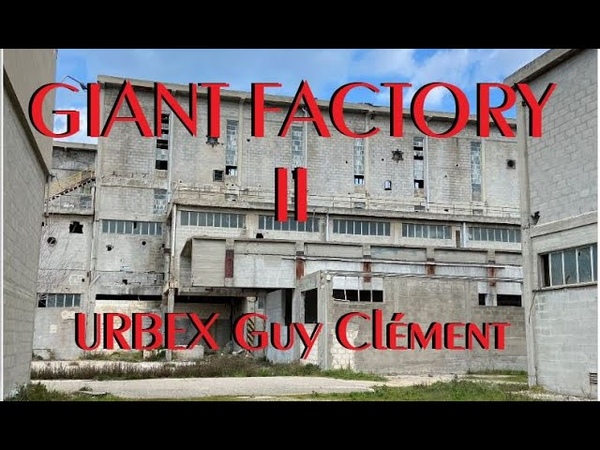 URBEX Guy Clément GIANT FACTORY N II