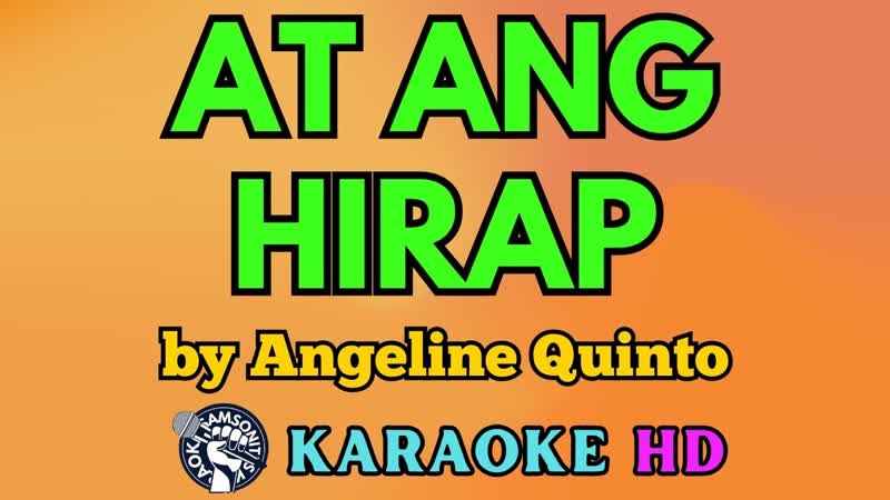 At Ang Hirap KARAOKE by Angeline Quinto 4 K HD