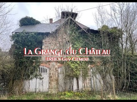 URBEX Guy Clément FRANCE, LE CHARMEL, LA GRANGE DU CHÂ TEAU