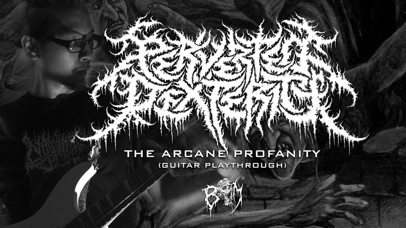 PERVERTED DEXTERITY The Arcane Profanity ( Guitar Playthrough), BRUTAL