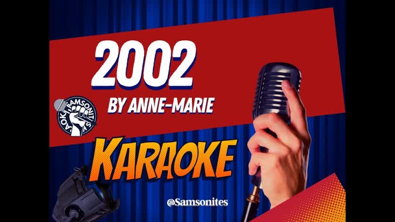 2002 KARAOKE by Anne Marie