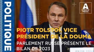 URGENT : PIOTR TOLSTOÏ, VICE PRÉSIDENT DE LA DOUMA PARLEMENT RUSSE PRÉSENTE LE BILAN DE 2023