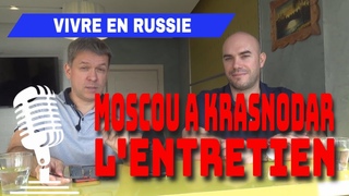 UN FRANCAIS DE MOSCOU A KRASNODAR - L'ENTRETIEN