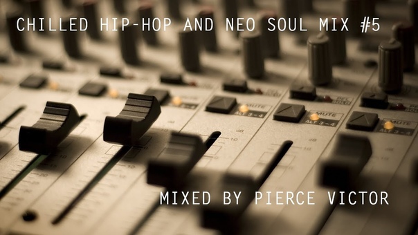 CHILLED HIP HOP AND NEO SOUL MIX,