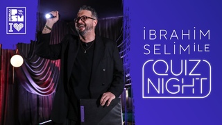 İbrahim Selim ile Quiz Night #8 // Serenay Sarıkaya & Burak Deniz