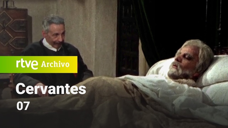 Cervantes: Capítulo 7, RTVE