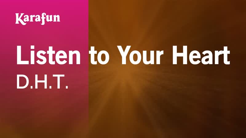 Listen to Your Heart , Karaoke Version, Kara