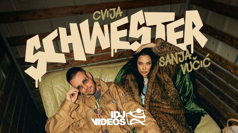 CVIJA X SANJA VUCIC SCHWESTER ( OFFICIAL
