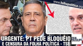 URGENTE: Lula e PT pedem bloqueio e censura da Folha Política e de mais de 40 comunicadores da...
