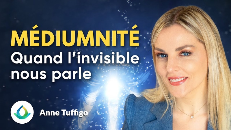 Quand linvisible nous parle (avec la médium Anne