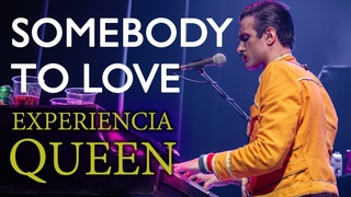 Experiencia Queen - Somebody to Love (en vivo)