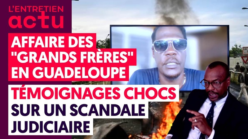 GUADELOUPE : AFFAIRE DES GRANDS FRÈ RES, COMMENT LÉ TAT FRANÇ AIS A CRIMINALISÉ DES