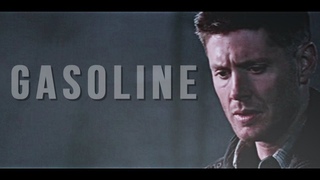 dean winchester || gasoline