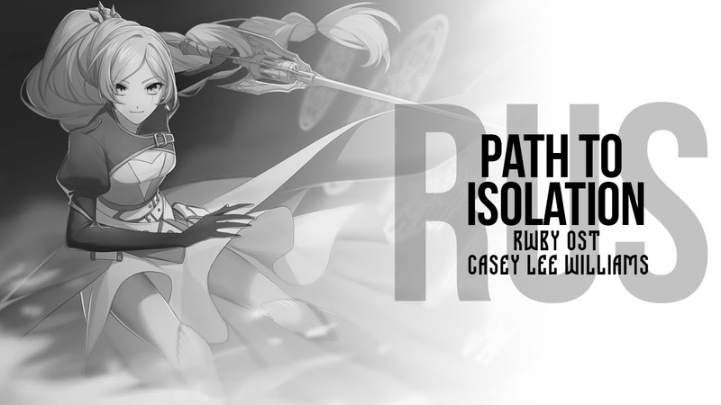 RWBY The Path to Isolation русский кавер от Not