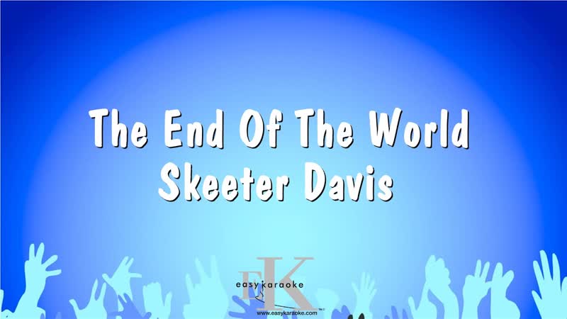 The End Of The World Skeeter Davis ( Karaoke