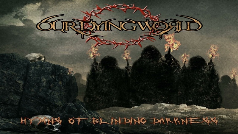 Our Dying World Hymns Of Blinding Darkness