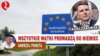 Wszystkie wątki prowadzą do Niemiec! - Korczarowski u Ponety