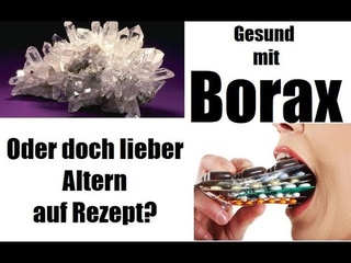 Gesund mit Borax oder doch lieber Altern auf Rezept