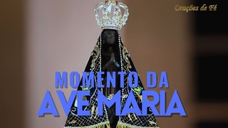 MOMENTO DA AVE MARIA | Orao da Noite | Dia 10 de Junho