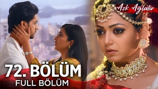 Aşk Ağlatır - Silsila Hint Dizisi | 72. Bölüm