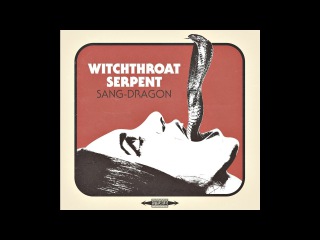 Witchthroat Serpent “Behind Green Eyes“