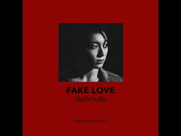 Ashmute FAKE LOVE ( Original Song by