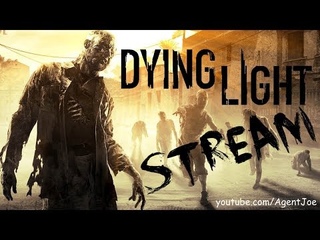 Dying Light - Stream 3