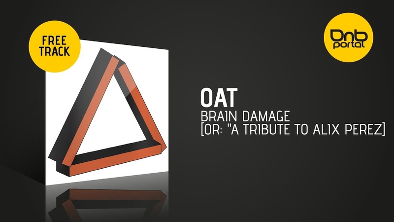 Oa T Brain Damage Or: A Tribute to Alix Perez