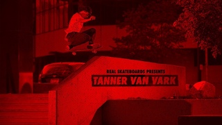 REAL Skateboards presents Tanner Van Vark