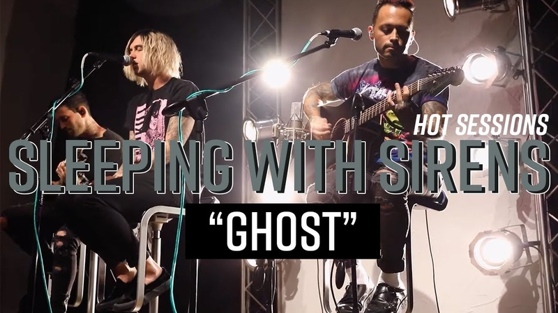 Hot Sessions: Sleeping With Sirens Ghost, Hot