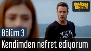 Dars Bamza 3. Blm - Kendimden Nefret Ediyorum